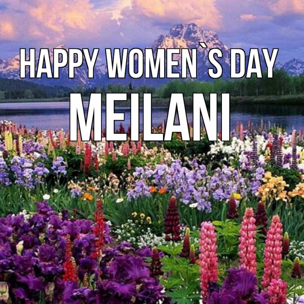 Greetings card с именем, Meilani happy women`s day международный женский день Greetings with text for free download 